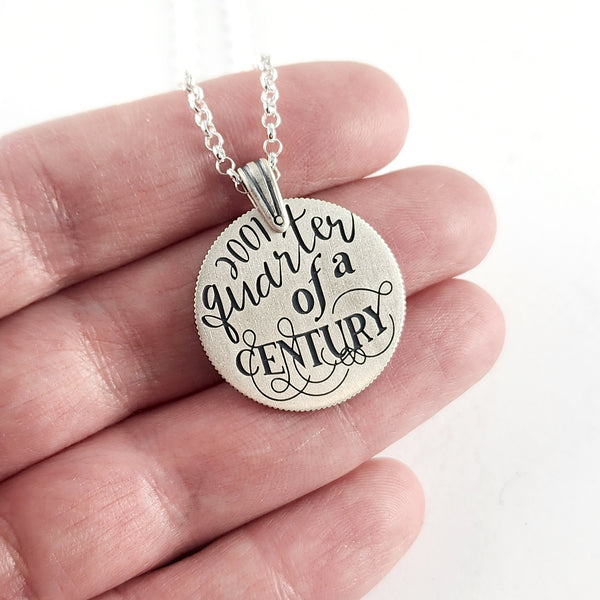 Modern 90% Silver Quarter of a Century Necklace Pendant - 25th Anniversary Gift